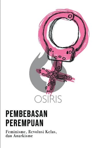 Pembebasan Perempuan: Feminisme, Revolusi Kelas, dan Anarkisme