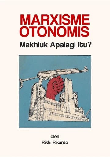 Marxisme Otonomis, Makhluk Apa Lagi Itu?